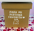 Caja 24x24x26 “Para mi persona favorita”❤️